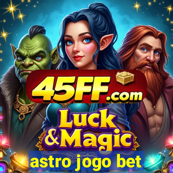 astro jogo bet